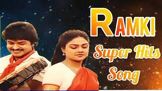 Ramki super Hits Tamil Songs  Super Hits Songs