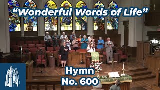 Wonderful Words of Life Hymn #600 - [7/9/23]