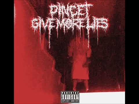 PINCET - GIVE MORE LIES