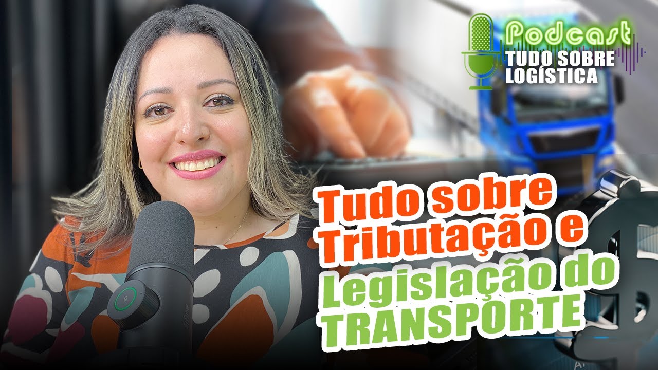 O que TODO TRANSPORTADOR precisa saber sobre Tributação e Legislação do TRANSPORTE 🚛