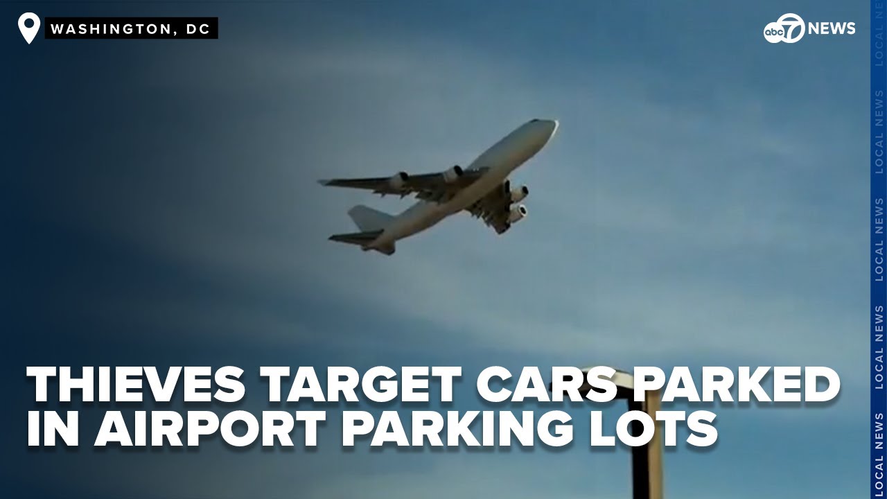 Thieves target cars parked in airport parking lots at major US airports