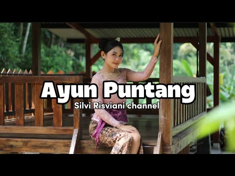 Ayun Puntang ~ Silvi Risviani