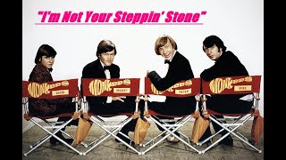 HQ  THE MONKEES  -  I'M NOT YOUR STEPPING STONE  BEST VERSION! High Fidelity Audio REMIX HQ &amp; LYRICS