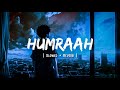 Humraah Slowed Reverb Tum Mile Tum Mile Slowed Reverb Song Slowed Reverb Song