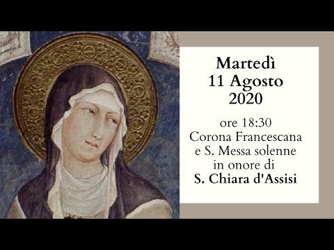 11/08/2020 - ore 19:00 - Corona francescana e S. Messa in onore di Santa Chiara
