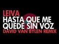 Leiva - Hasta que me quede sin voz (David Van Bylen Remix)