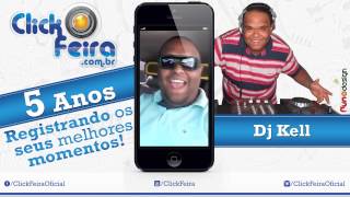 5 Anos – Click Feira – Dj Kell