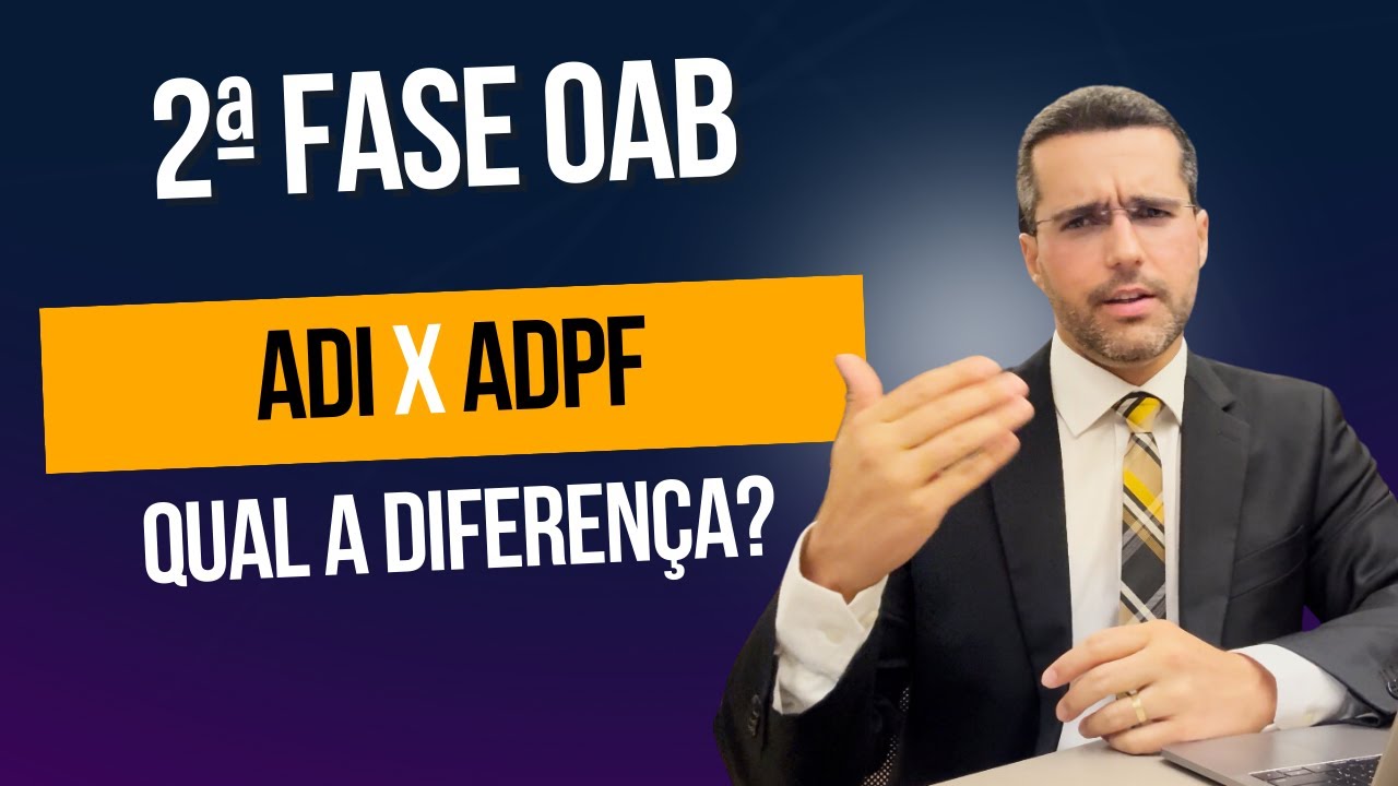 ADI X ADPF - Qual a diferença?