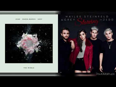 "Starving In The Middle" | Mashup of Zedd/Grey/Hailee Steinfeld/Maren Morris
