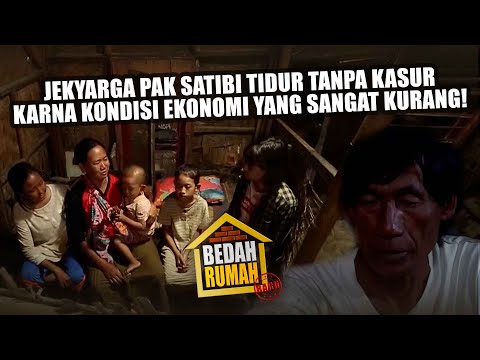 BEDAH RUMAH EPISODE 124 - Memprihatinkan! Keluarga Pak Satibi Tidur Tanpa kasur!