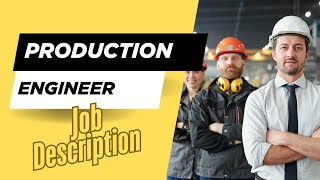 Job description of Production Engineer - Role, Responsibilities & Skil