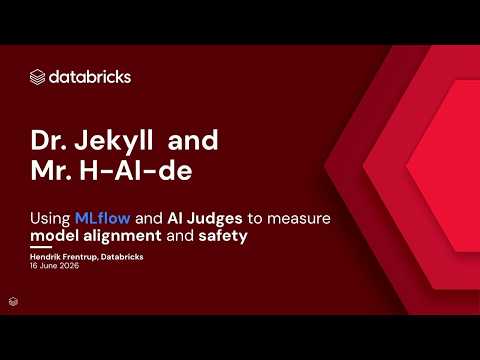 Watch: Dr. Jekyll and Mr. H-AI-de: Using MLflow and AI Judges to measure model alignment and safety