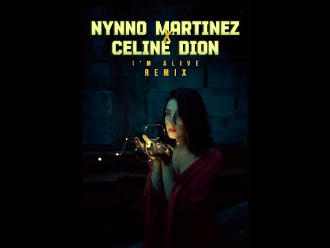 Nynno Martinez ❌ Céline Dion - I'm Alive │ REMIX