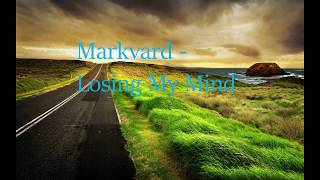 Markvard   Losing My Mind