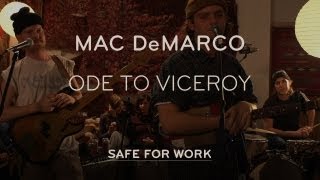 Mac DeMarco Performs &quot;Ode to Viceroy&quot; - Safe for Work