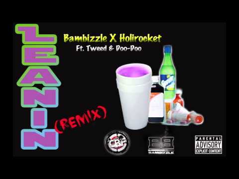 BamBizzle X HoliRocket Ft. Tweed & Doo-Doo Leanin