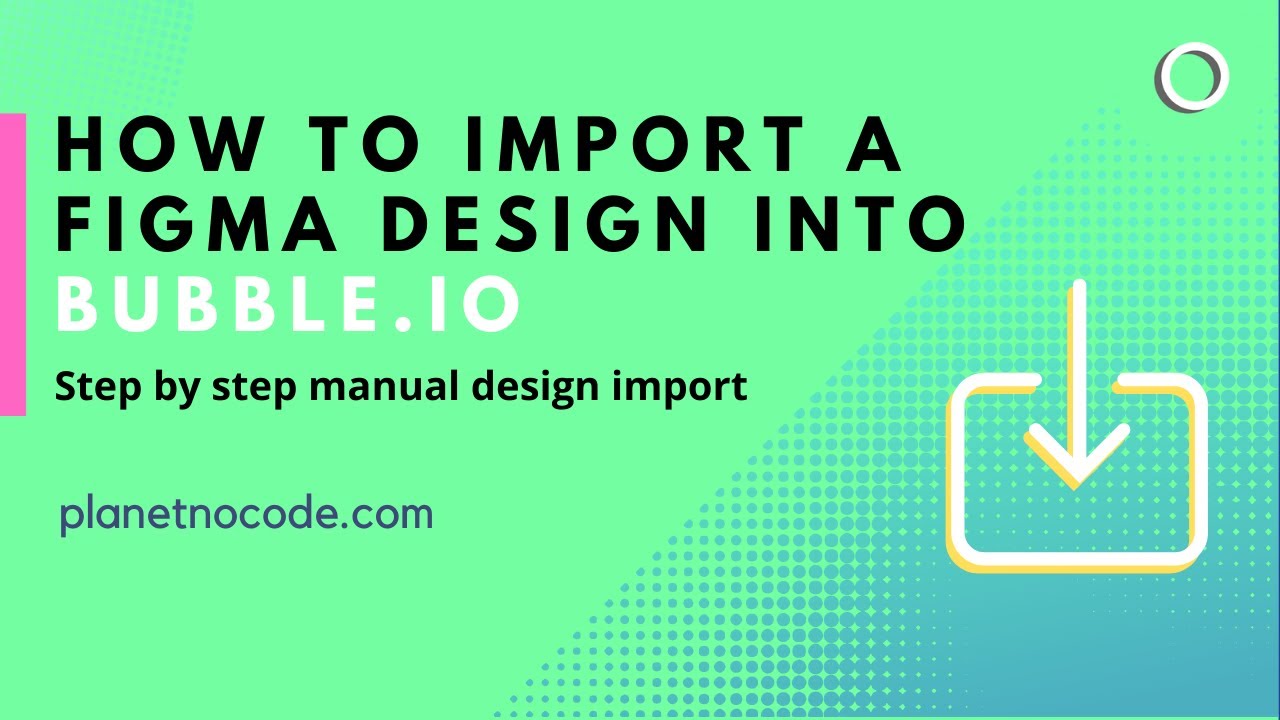 How to import a Figma design into Bubble step by step guide thumbnail