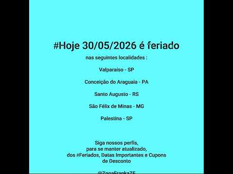 #Hoje 30/05/2026 e #feriado :