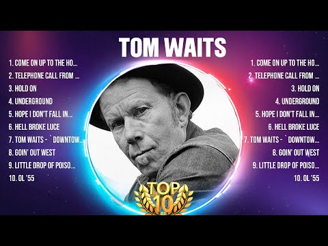 Tom Waits Greatest Hits Full Album ▶️ Full Album ▶️ Top 10 Hits of All Time