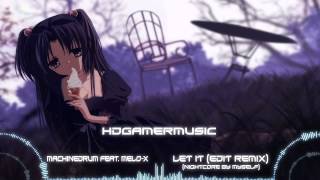 ♪♫HD Nightcore ~ Let It ~ Machinedrum♫♪