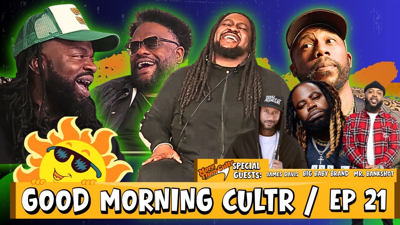 GOOD MORNING CULTR Episode 21 w/ James Davis