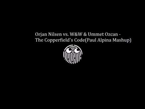 Orjan Nilsen vs  W&W & Ummet Ozcan -The Copperfield's Code (Paul Alpina Mashup)