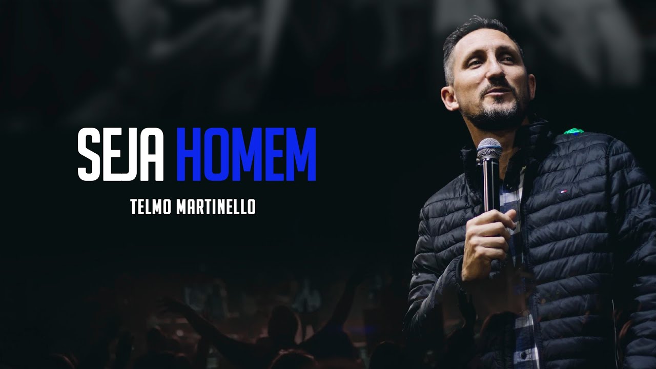 SEJA HOMEM - TELMO MARTINELLO
