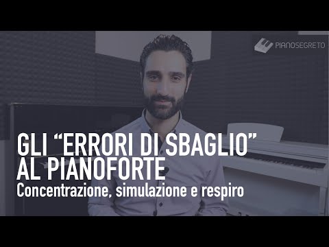 Gli "errori di sbaglio" al pianoforte - Come smettere di fare errori stupidi