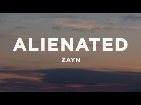 ZAYN - Alienated (Lyrics)