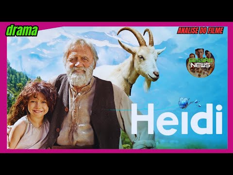 SESSÃO DE OURO Filme Heidi 2015 A Orfã das Montanhas REVIEW COMPLETO DRAMA Anuk Steffen  05 07 24