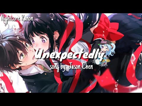Nightcore - Unexpectedly (Jason Chen) (Lyrics)