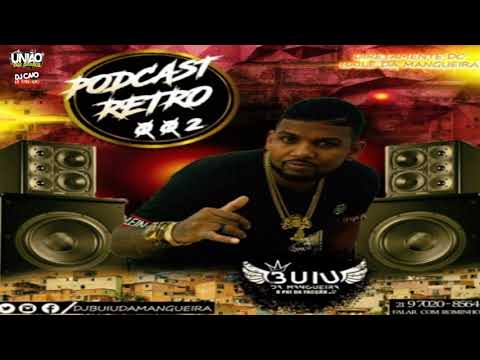 PODCAST RETRO 002 DJ BUIU DA MANGUEIRA