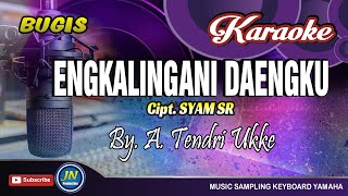 Download lagu Engkalingani Daengku_Bugis Karaoke_Tanpa Vocal Lirik_Cipt  Syam SR By A Tenri Ukke mp3