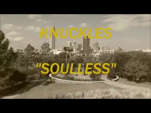 Knuckles ft Mr. Goodbarz - Soulless [Official Music Video]