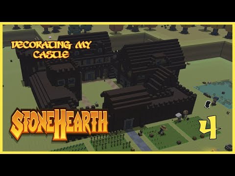 Stonehearth 1.0 - Decorating my castle