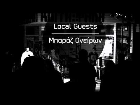 Local Guests  -  Μπαράζ Ονείρων