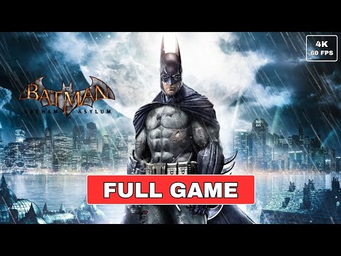 BATMAN: ARKHAM ASYLUM GOTY Edition Gameplay Walkthrough FULL GAME[4K 60FPS PC ULTRA] - No Commentary