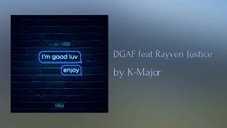 K-Major- DGAF ft Rayven Justice