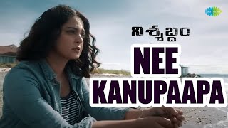 Nee Kanupaapa Video Song  Nishabdham  Anushka  Mad