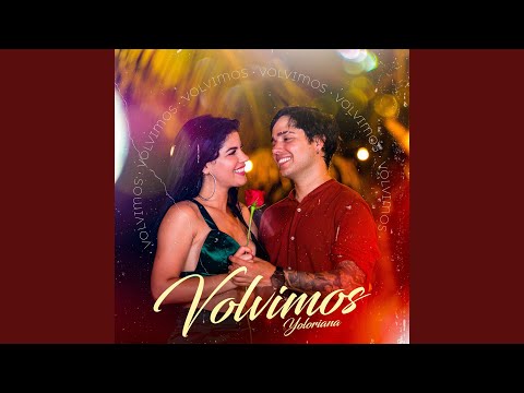 Volvimos (Yoloriana)