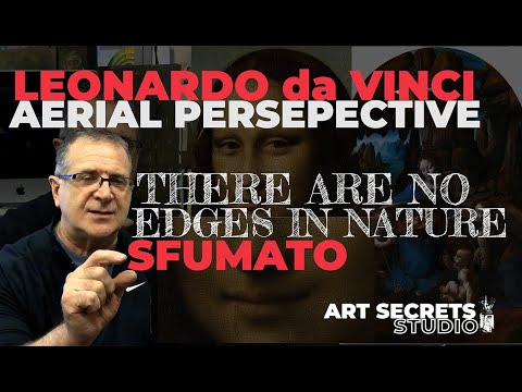 Leonardo daVinci & Aerial Perspective with Sfumato, Softening Edges by Getting Darker Farther Away