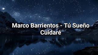 Marco Barrientos - Tú Sueño Cuidaré Letra 