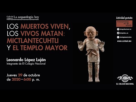 Los muertos viven, los vivos matan: Mictlantecuhtli y el Templo Mayor