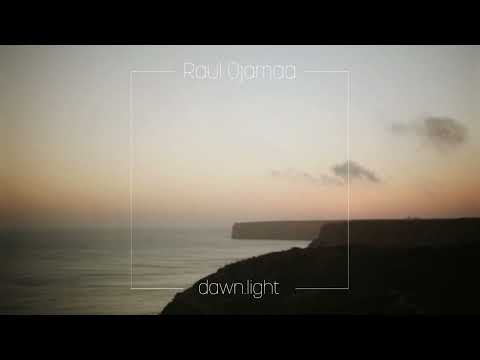 Raul Ojamaa - dawn.light (Official audio)