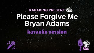 Download lagu Please Forgive Me Karaoke - Bryan Adams - Version Lyrics - from karaking Karaoke mp3