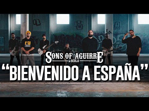 SONS OF AGUIRRE & SCILA - BIENVENIDO A ESPAÑA [VIDEOCLIP OFICIAL]