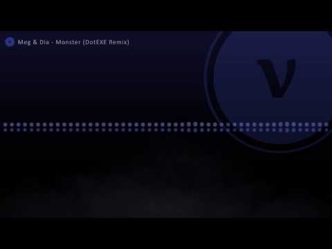 Meg & Dia - Monster DotEXE Dubstep Remix)