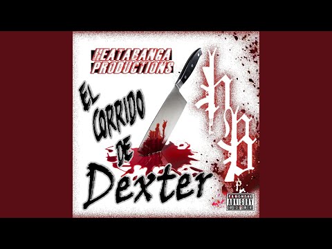 El Corrido De Dexter (feat. King James, Mag .44 & Kase Uno)