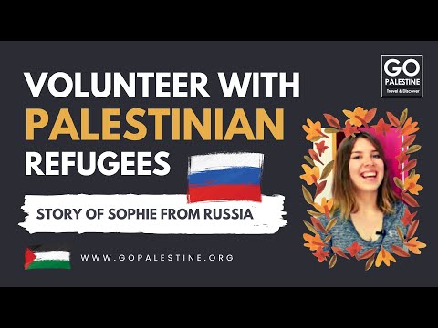 Volunteer with Palestine Refugees in the West Bank - Story of Sophie Dadaeva