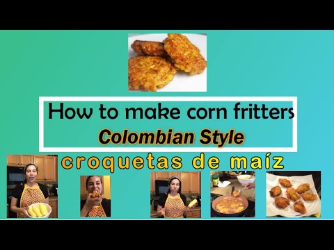 Croquetas de Maíz (Corn Fritters) Colombia Style